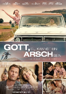 Gott, du kannst ein Arsch sein!